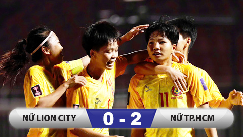 Kết quả Lion City 0–2 CLB TP.HCM: Chiến thắng hú vía của CLB nữ TP.HCM